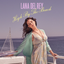 Обложка Lana Del Rey - High By The Beach (TNFR! Tour Studio Version)