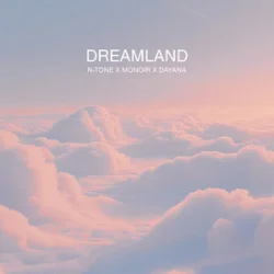 Обложка N-Tone & Monoir & Dayana - Dreamland (Extended)