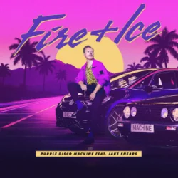 Обложка Purple Disco Machine & Jake Shears - Fire + Ice