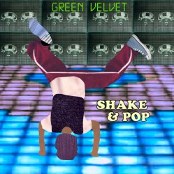 Обложка Green Velvet feat. Walter Phillips - Shake & Pop