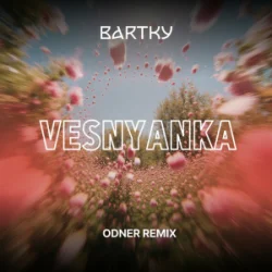 Обложка BARTKY - Vesnyanka (Odner Remix)