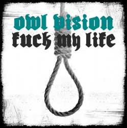 Обложка Owl Vision - Fuck My Life