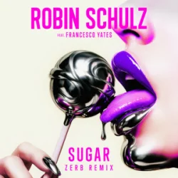 Обложка Robin Schulz & Francesco Yates - Sugar (Zerb Remix)
