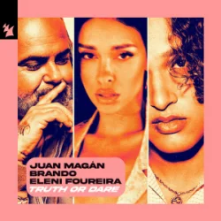 Обложка Juan Magán & Brando & Eleni Foureira - Truth or Dare