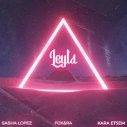 Обложка Sasha Lopez & FOX&RA & Kara Etsem - Leyla