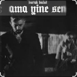 Обложка Burak Bulut - Ama Yine Sen