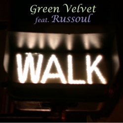 Обложка Green Velvet feat. Russoul - Walk (Original Mix)