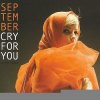 Обкладинка September - Cry For You (UK Radio Edit) September - Cry For You (UK Radio Edit)