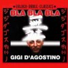 Обложка Gigi D'agostino - Bla Bla Bla (Radio Cut) Gigi D'agostino - Bla Bla Bla (Radio Cut)