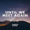 Gareth Emery feat. Ben Gold - Until We Meet Again (Ben Nicky Remix)