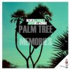 Обложка Oliver Schories & Joris Delacroix - Palm Tree Memories (Original Mix) Oliver Schories & Joris Delacroix - Palm Tree Memories (Original Mix)