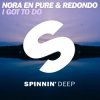 Обложка Nora En Pure & Redondo - I Got To Do (Extended Mix) Nora En Pure & Redondo - I Got To Do (Extended Mix)