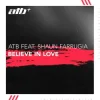 Cover ATB & Shaun Farrugia - Believe in Love ATB & Shaun Farrugia - Believe in Love