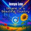 Обложка Jenya Lee - Ukraine is a Beautiful Country Jenya Lee - Ukraine is a Beautiful Country
