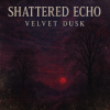 Обложка Shattered Echo - Velvet Dusk Shattered Echo - Velvet Dusk