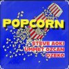 Обкладинка Steve Aoki feat. Ummet Ozcan & Dzeko - Popcorn Steve Aoki feat. Ummet Ozcan & Dzeko - Popcorn