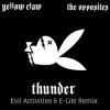 Обложка Yellow Claw & The Opposites - Thunder (Evil Activities & E-Life Remix) Yellow Claw & The Opposites - Thunder (Evil Activities & E-Life Remix)