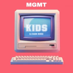 Обложка MGMT - Kids (Dj Dark Remix)