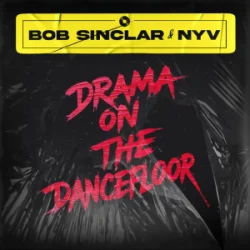 Обложка Bob Sinclar & Nyv - Drama On The Dancefloor