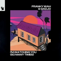 Обложка Franky Wah & Gadjo - I'm Watching You (So Many Times)