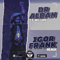 Обложка Dr Alban - It's My Life (Igor Frank Radio Remix)
