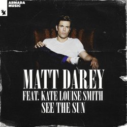 Обложка Matt Darey feat. Kate Louise Smith - See The Sun (Dan Stone Remix)
