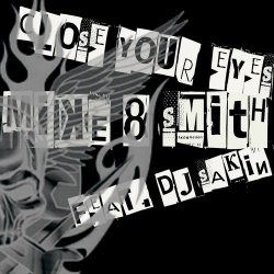 Cover Mike & Smith Feat. Dj Sakin - Close Your Eyes (Club Mix)