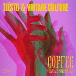 Обложка Tiësto & Vintage - Culture Coffee (Give Me Something)