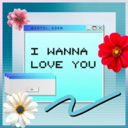 Обложка Mentol & ADEN - I Wanna Love You