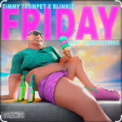 Обложка Timmy Trumpet & Blinkie feat. Bright Sparks - Friday
