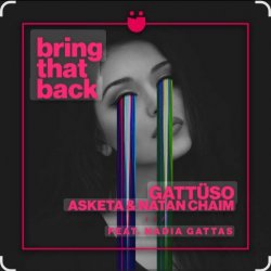 Обложка GATTUSO, Asketa & Natan Chaim feat. Nadia Gattas - Bring That Back