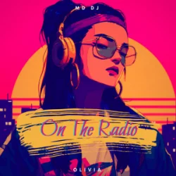 Обложка MD Dj & Olivia - On The Radio