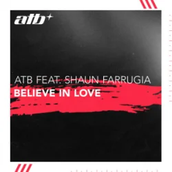 Обложка ATB & Shaun Farrugia - Believe in Love