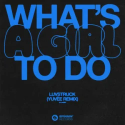 Обложка Luvstruck - What's A Girl To Do (Yuvèe Remix)