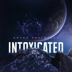 Обложка Anton Pavlovsky - Intoxicated