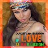 DJ Layla & Sianna - If Love Is An Illusion