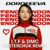 DOROFEEVA - Феноменаль (I T F & DMC NESTERCHUK Remix)