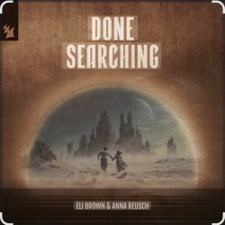 Обложка Eli Brown & Anna Reusch - Done Searching (Extended Mix)