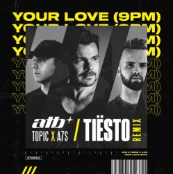 Cover ATB x Topic x A7S - Your Love (Tiesto Remix)