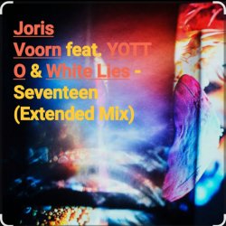 Обложка Joris Voorn feat. YOTTO & White Lies - Seventeen (Extended Mix)