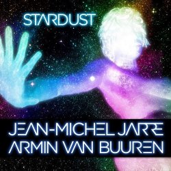 Обложка Jean-Michel Jarre & Armin van Buuren - Stardust (Rising Star Remix)