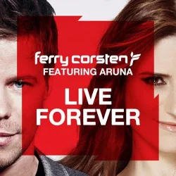 Обложка Ferry Corsten feat. Aruna - Live Forever (Shogun Remix)