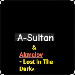 Обложка A-Sultan & Akmalov - Lost In The Dark
