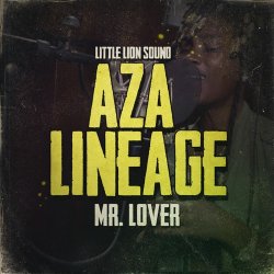 Обложка Aza Lineage & Little Lion Sound - Mr. Lover