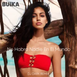 Обложка Buika - No Habrá Nadie En El Mundo (Dj Dark Remix)