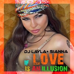 Обложка DJ Layla & Sianna - If Love Is An Illusion