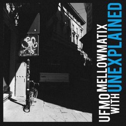 Обложка Ufmo, Mellowmatix - Unexplained