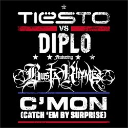 Обложка Tiesto V Diplo Ft Busta Rhymes - C'mon (Catch Em By Suprise) Radio Edit