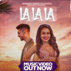 Обложка Neha Kakkar feat. Arjun Kanungo - La La La