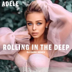 Обложка Adele - Rolling in the Deep (Dj Dark Remix)